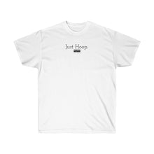 Load image into Gallery viewer, JUST HOOP. Ultra Cotton Tee
